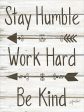 ALP1613 - Stay Humble - Work Hard - Be Kind - 12x16 Hot on Sale